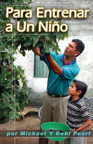 Cover of the book Para Entrenar a Un Nino by Syed Nadeem Ahmed Jafri