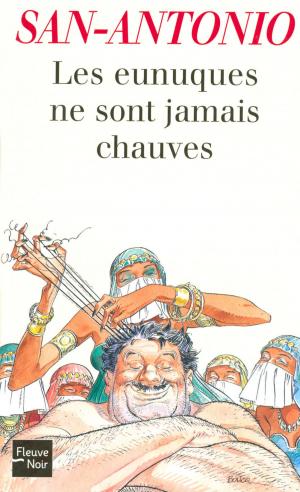 Cover of the book Les eunuques ne sont jamais chauves by Allen CARR
