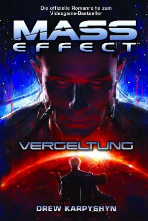 Cover of the book Mass Effect Band 3: Vergeltung by Christian Pasquariello, Boris Koch, Stefan Dinter, Susanne Korff-Knoblauch, Andreas Völlinger, Christopher Bünte