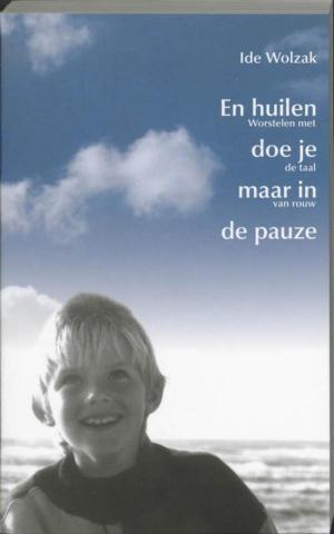 Cover of the book En huilen doe je maar in de pauze by Louise Hay