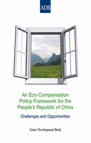 Cover of the book An Eco-Compensation Policy Framework for the People's Republic of China by Sonia Chand Sandhu, Ramola Naik Singru, John Bachmann, Vaideeswaran Sankaran, Pierre Arnoux