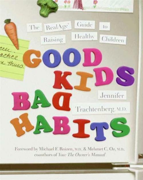 Cover of the book Good Kids, Bad Habits by Dr. Jennifer Trachtenberg, HarperCollins e-books