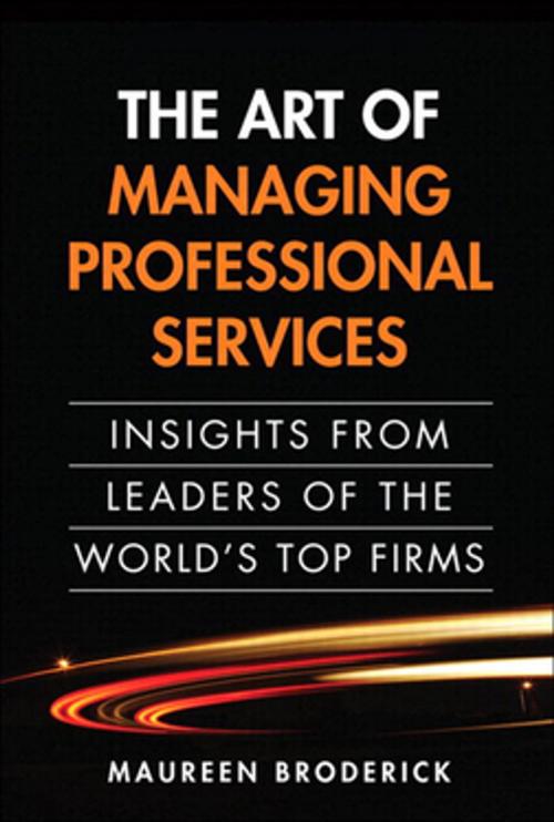 Cover of the book The Art of Managing Professional Services: Insights from Leaders of the World's Top Firms by Maureen Broderick, Pearson Education