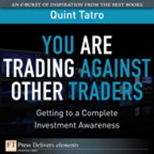 Cover of the book You Are Trading Against Other Traders by Quint Tatro, Pearson Education