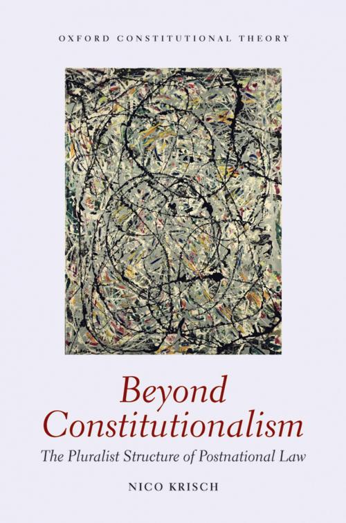 Cover of the book Beyond Constitutionalism: The Pluralist Structure of Postnational Law by Nico Krisch, OUP Oxford