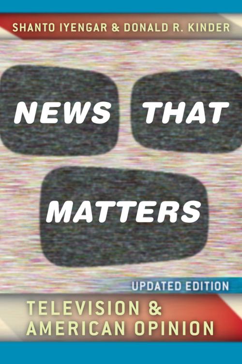 Cover of the book News That Matters by Shanto Iyengar, Donald R. Kinder, University of Chicago Press