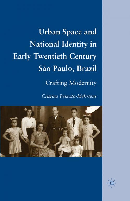 Cover of the book Urban Space and National Identity in Early Twentieth Century São Paulo, Brazil by C. Peixoto-Mehrtens, Palgrave Macmillan US