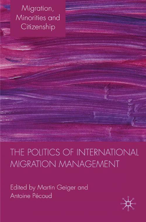 Cover of the book The Politics of International Migration Management by , Palgrave Macmillan UK