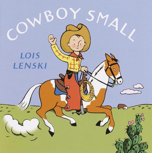 Cover of the book Cowboy Small by Lois Lenski, Random House Children's Books