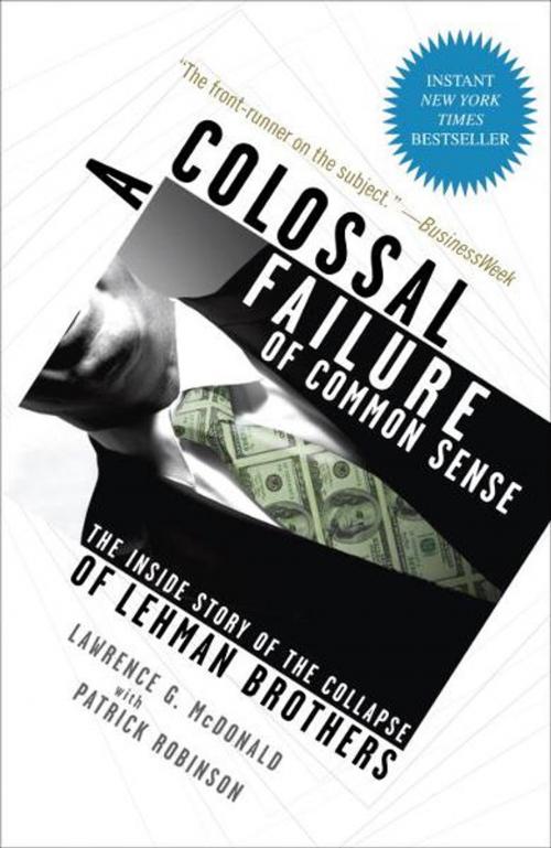 Cover of the book A Colossal Failure of Common Sense by Lawrence G. McDonald, Patrick Robinson, The Crown Publishing Group