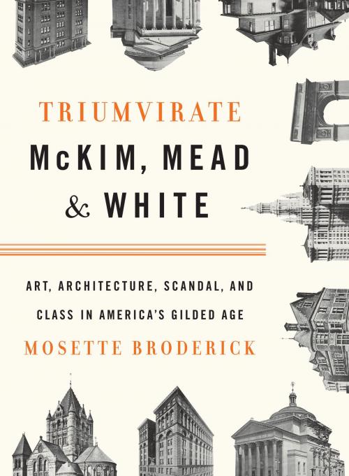 Cover of the book Triumvirate: McKim, Mead & White by Mosette Broderick, Knopf Doubleday Publishing Group