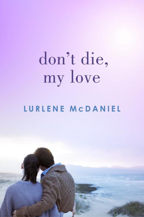 Cover of the book Don't Die, My Love by Lurlene McDaniel, Random House Children's Books