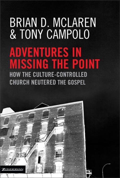 Cover of the book Adventures in Missing the Point by Brian D. McLaren, Tony Campolo, Zondervan