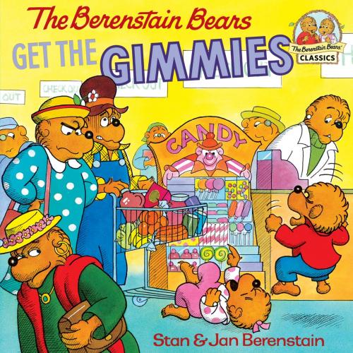 Cover of the book The Berenstain Bears Get the Gimmies by Stan Berenstain, Jan Berenstain, Random House Children's Books