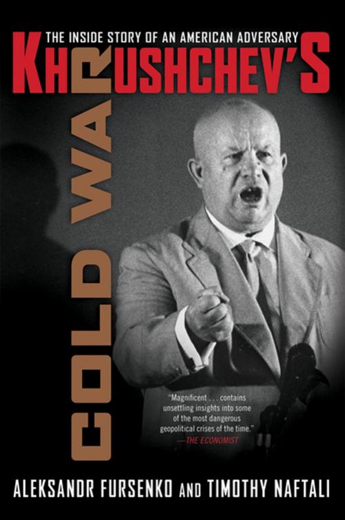 Cover of the book Khrushchev's Cold War: The Inside Story of an American Adversary by Aleksandr Fursenko, Timothy Naftali, W. W. Norton & Company