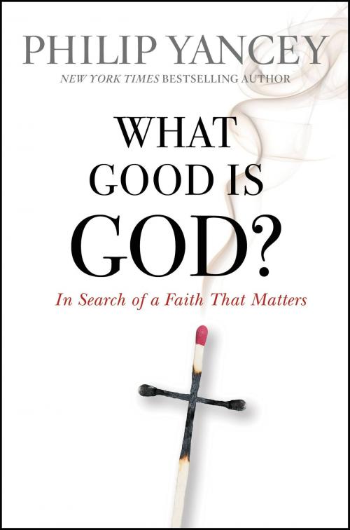 Cover of the book What Good Is God? by Philip Yancey, FaithWords