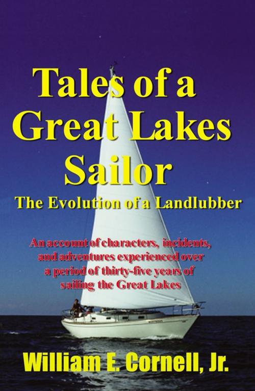 Cover of the book Tales Of A Great Lakes Sailor by William E. Cornell Jr, Infinity Publishing