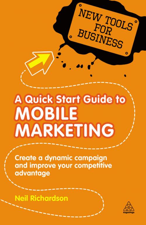 Cover of the book A Quick Start Guide to Mobile Marketing by Neil Richardson, Kogan Page