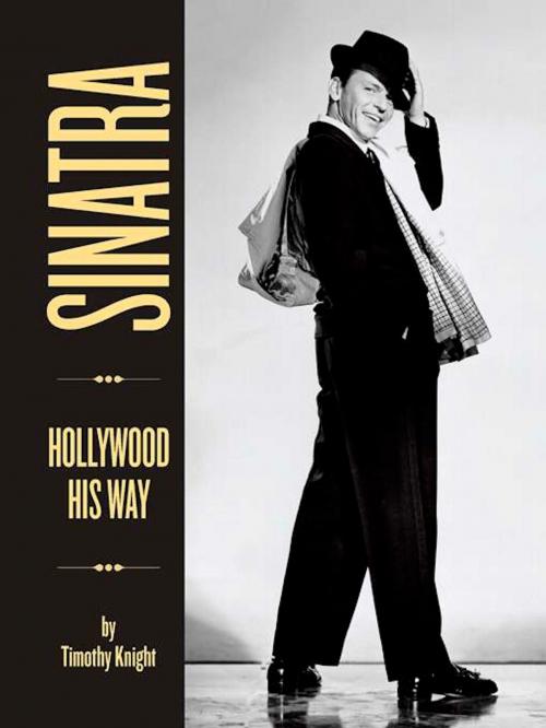 Cover of the book Sinatra: Hollywood His Way by Timothy Knight, Running Press