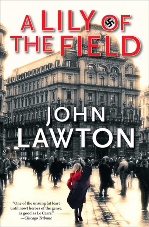 Cover of the book A Lily of the Field by John Lawton, Grove Atlantic