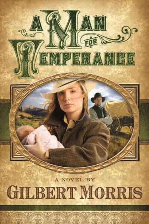 Cover of the book A Man for Temperance by Gilbert Morris, B&H Publishing Group