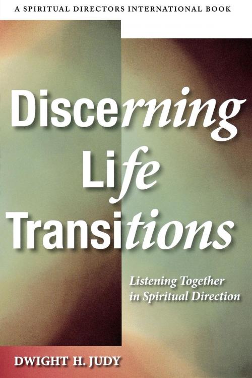 Cover of the book Discerning Life Transitions by Dwight H. Judy, Church Publishing Inc.