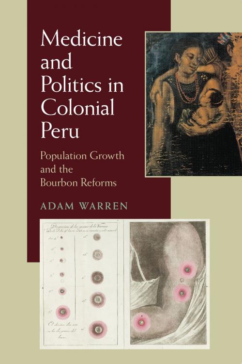 Cover of the book Medicine and Politics in Colonial Peru by Adam Warren, University of Pittsburgh Press