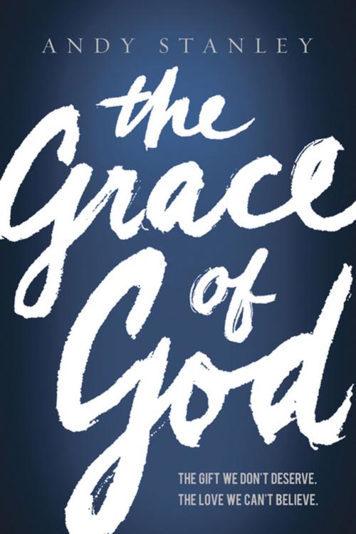 Cover of the book The Grace of God by Andy Stanley, Thomas Nelson