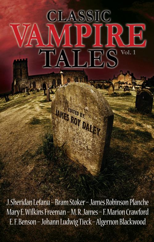 Cover of the book Classic Vampire Tales (Vol. 1) by James Roy Daley, Books of the Dead Press