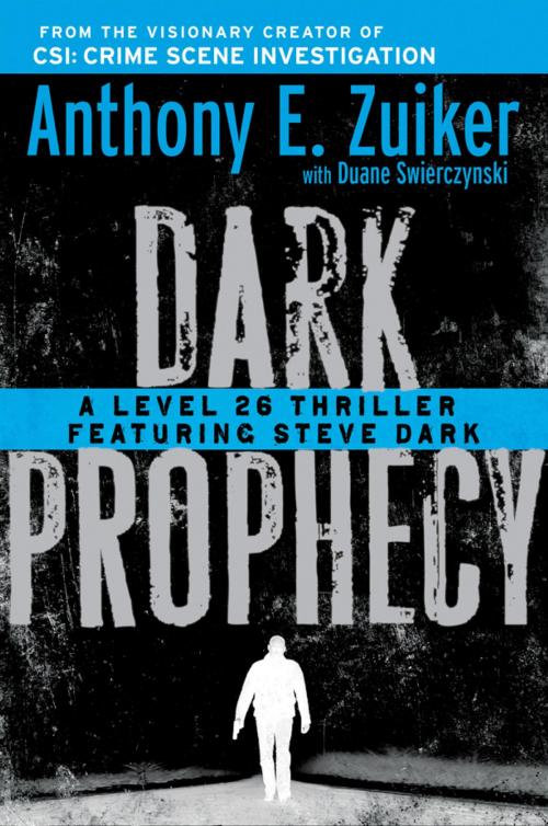 Cover of the book Dark Prophecy by Anthony E. Zuiker, Duane Swierczynski, Penguin Publishing Group