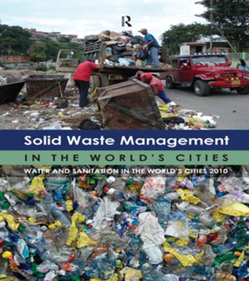 Cover of the book Solid Waste Management in the World's Cities by Un-Habitat, Taylor and Francis