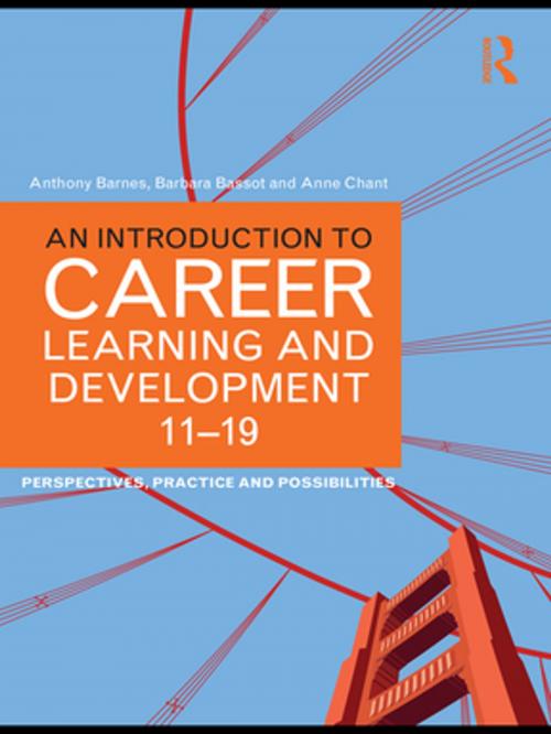 Cover of the book An Introduction to Career Learning & Development 11-19 by Anthony Barnes, Barbara Bassot, Anne Chant, Taylor and Francis