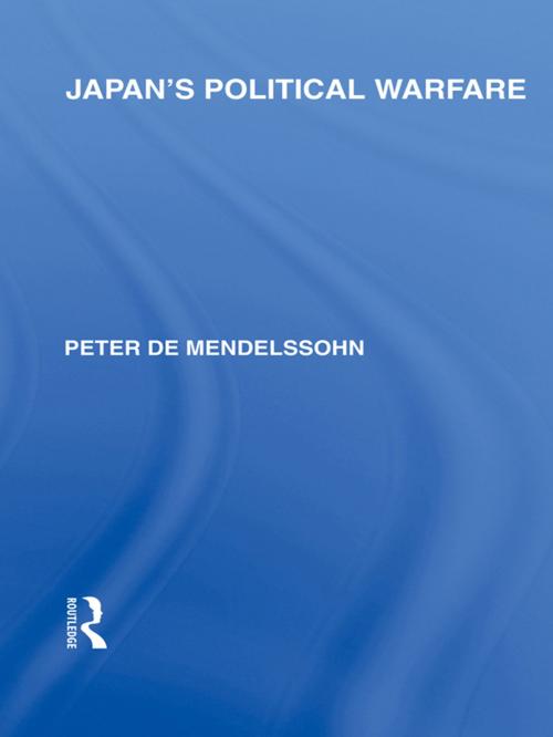 Cover of the book Japan's Political Warfare by Peter de Mendelssohn, Taylor and Francis