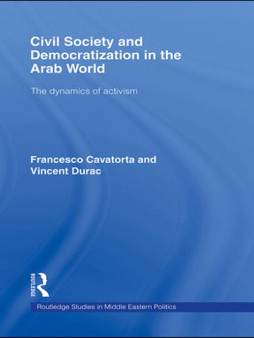 Cover of the book Civil Society and Democratization in the Arab World by Francesco Cavatorta, Vincent Durac, Taylor and Francis