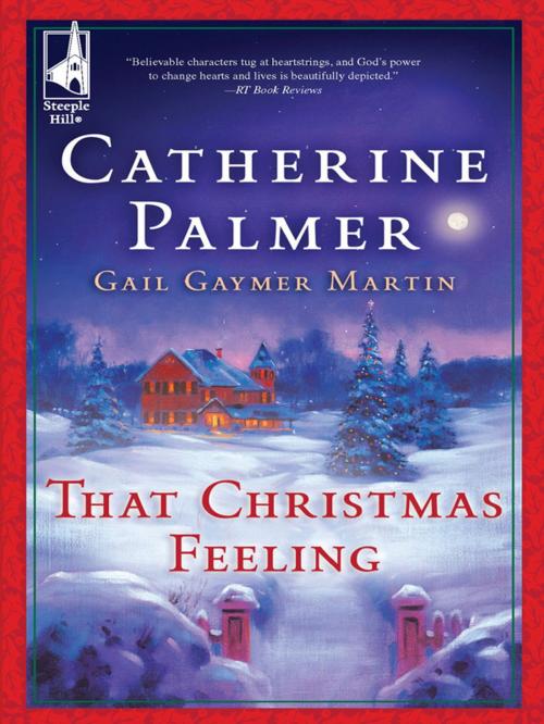 Cover of the book That Christmas Feeling by Catherine Palmer, Gail Gaymer Martin, Steeple Hill