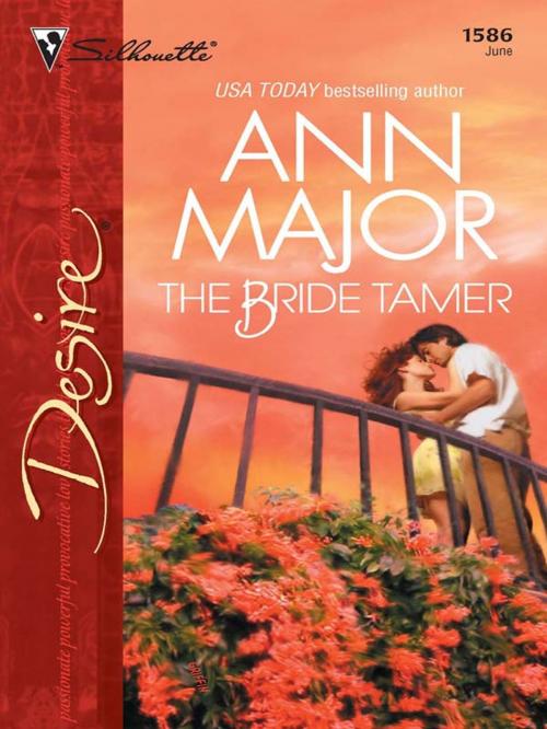 Cover of the book The Bride Tamer by Ann Major, Silhouette