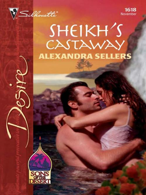 Cover of the book Sheikh's Castaway by Alexandra Sellers, Silhouette