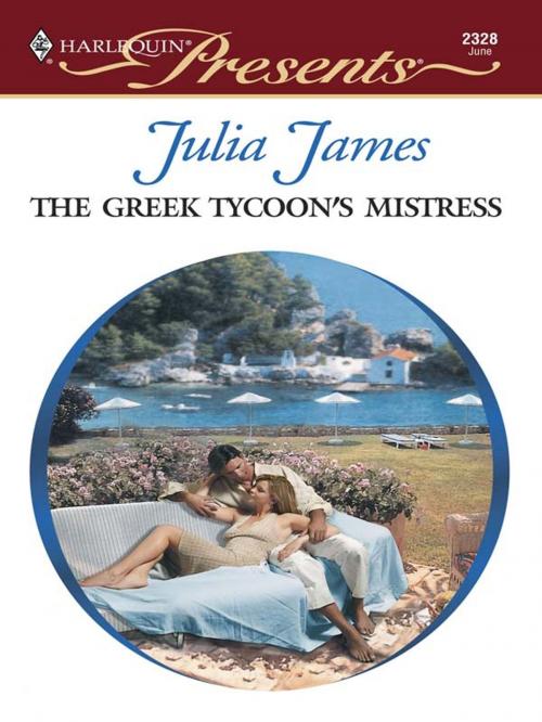 Cover of the book The Greek Tycoon's Mistress by Julia James, Harlequin