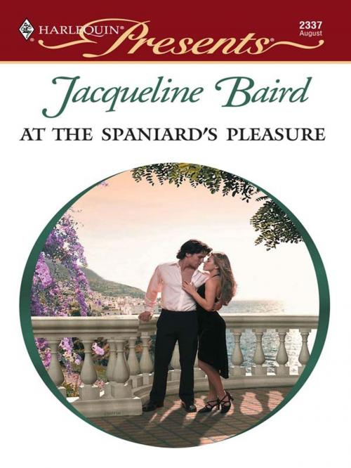 Cover of the book At the Spaniard's Pleasure by Jacqueline Baird, Harlequin