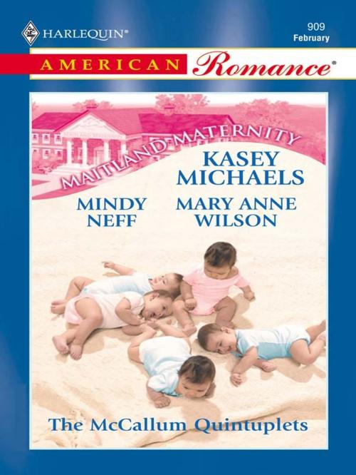 Cover of the book The McCallum Quintuplets by Kasey Michaels, Mindy Neff, Mary Anne Wilson, Harlequin