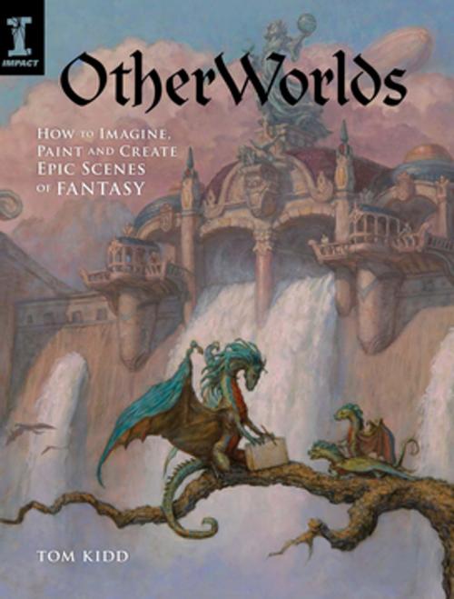 Cover of the book OtherWorlds by Tom Kidd, F+W Media