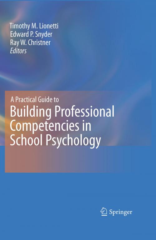 Cover of the book A Practical Guide to Building Professional Competencies in School Psychology by , Springer US