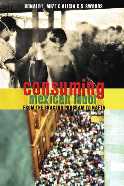 Cover of the book Consuming Mexican Labor by Ronald Mize, Alicia Swords, University of Toronto Press, Higher Education Division