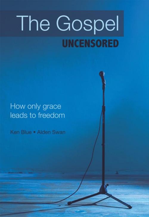 Cover of the book The Gospel Uncensored by Alden Swan, WestBow Press