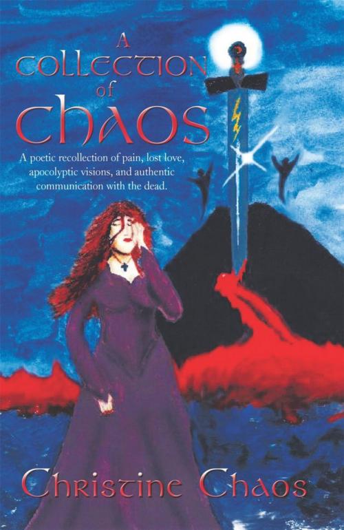 Cover of the book A Collection of Chaos by Christine Chaos, iUniverse