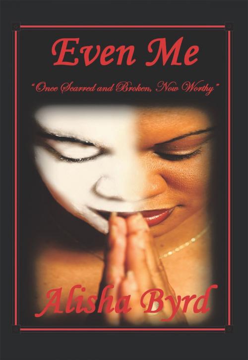 Cover of the book Even Me by Alisha Byrd, AuthorHouse