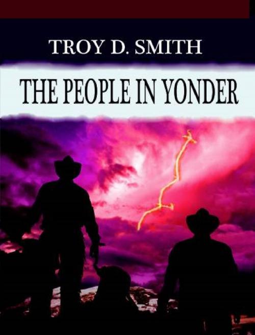 Cover of the book The People in Yonder by Troy D. Smith, Western Trail Blazer