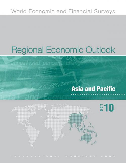 Cover of the book Regional Economic Outlook, Asia and Pacific, October 2010 by International Monetary Fund. Asia and Pacific Dept, INTERNATIONAL MONETARY FUND