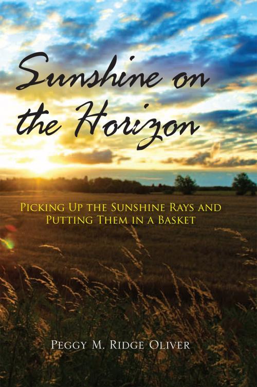 Cover of the book Sunshine on the Horizon by Peggy M. Ridge Oliver, Xlibris US