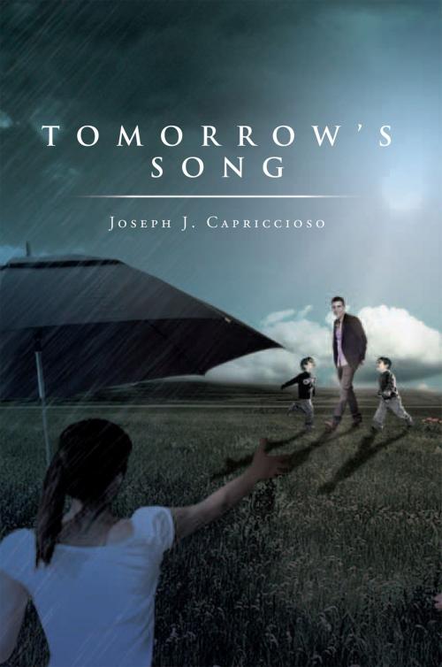 Cover of the book Tomorrow’S Song by Joseph J. Capriccioso, Xlibris US